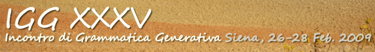 IGG 35 - Incontro di Grammatica Generativa, Siena 27-28 February 2008